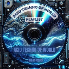 Acid Techno Of World