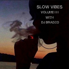 Slow Vibes Volume III With DJ Bradzo (Usher , Odeal , Gabzy , Wizkid & More)
