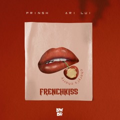 PRINSH, Ari Lui - Frenchkiss