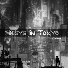 Keys In Tokyo (Melodic Dubstep Edit)