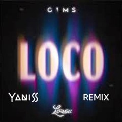 Lossa x Gims - Loco (YANISS Remix)