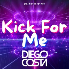 Kick for Me (Extended Mix)