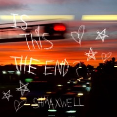 @shmaxwelllll - is this the end ? (prod. kubsy)