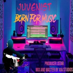 Juvenist - Born For Music
