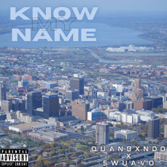 Know My Name (ft swuavo)