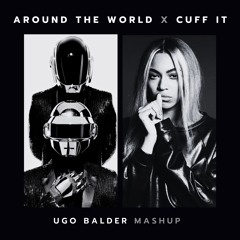 Around The World x Cuff It (Ugo Balder Mashup) *PREVIEW PITCHED DOWN DUE TO COPYRIGHT*