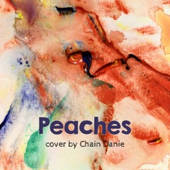 Peaches - Cover by Chain Danie