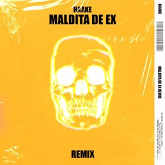 Maldita De Ex - (HAAKE Bootleg)