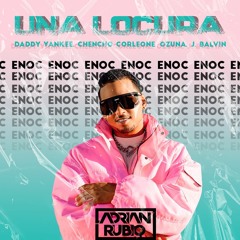 Una Locura Remix - Daddy Yankee, Ozuna, Chencho Corleone, J Balvin (AdrianRubioDJ Mashup)