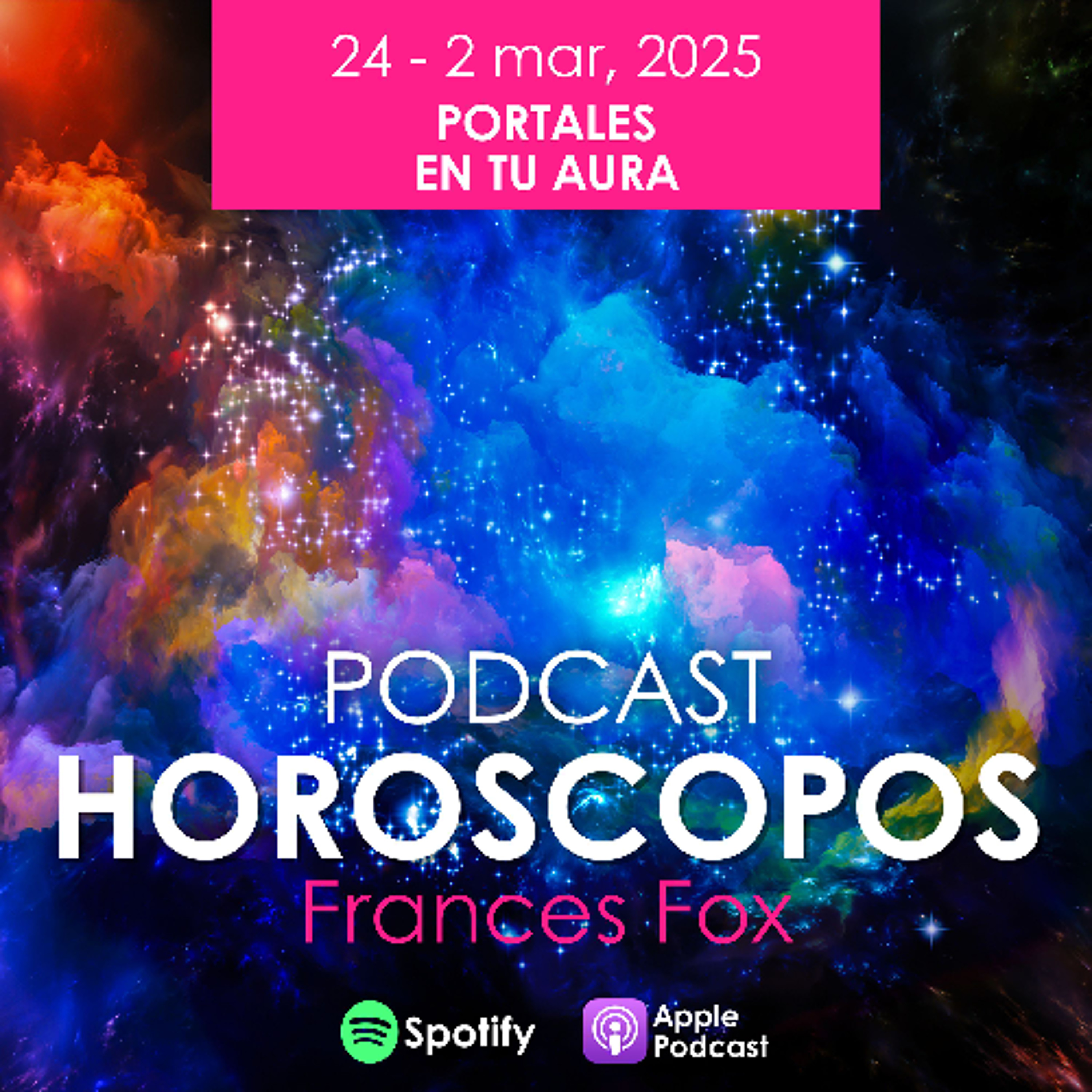 HORÓSCOPOS 24 DE FEB-2 DE MARZO, 2025 PORTALES EN TU AURA