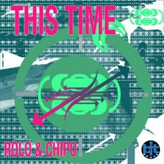 Rolo & Chipo - This Time (The Weekend Has Come) (Makina)