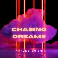 #ttrung - Never give up - ft Azi Gomez [Chasing Dreams Mixtape]