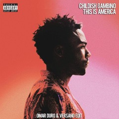 Childish Gambino - This Is America (Omar Duro & Versano Edit) [FREE DOWNLOAD]
