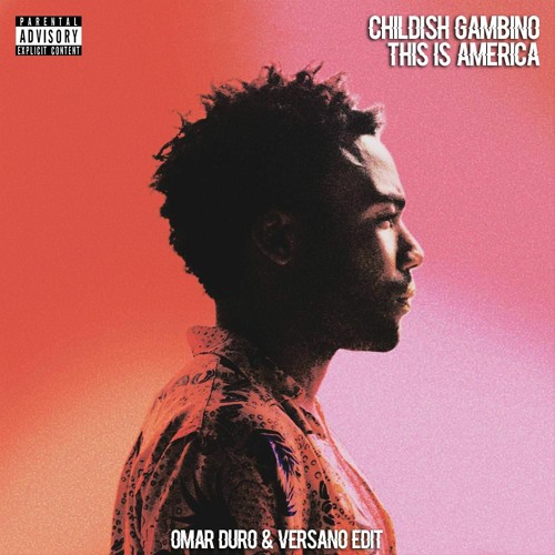 Stream Childish Gambino - This Is America (Omar Duro & Versano Edit) [FREE  DOWNLOAD] by EDM FAMILY Mashups & Edits | Listen online for free on  SoundCloud