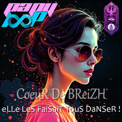 CoeuRDeBReiZH - eLLe LeS FaiSaiT TouS DaNSeR !