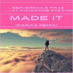 Severman & Firaz - Made It ft. Annamarie Rosanio(Parixx Remix)