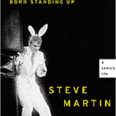 [Read] EBOOK 📩 Born Standing Up: A Comic's Life by  Steve Martin [PDF EBOOK EPUB KIN