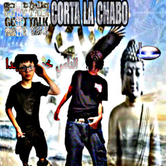 CORTA LA CHABO FT YVNG ZAZA MONEY PROD BY DJ SNOOWER
