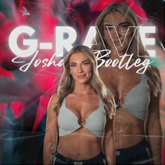 G-RAVE (JOSHA BOOTLEG) | FREE DOWNLOAD