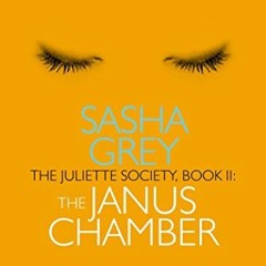 View PDF EBOOK EPUB KINDLE The Janus Chamber: Juliette Society, Book II (The Juliette Society series