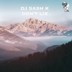 Dj Sash K - Don't Lie (Original Mix)