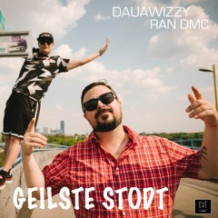 Dauawizzy - Geilste Stodt ft Ran DMC