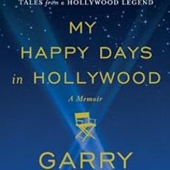 [GET] EPUB ✉️ My Happy Days in Hollywood: A Memoir by Garry Marshall [PDF EBOOK EPUB