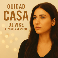 Ouidad - Casa (Dj Vike Kizomba Version)