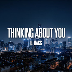 DJ Haks - Thinking About You