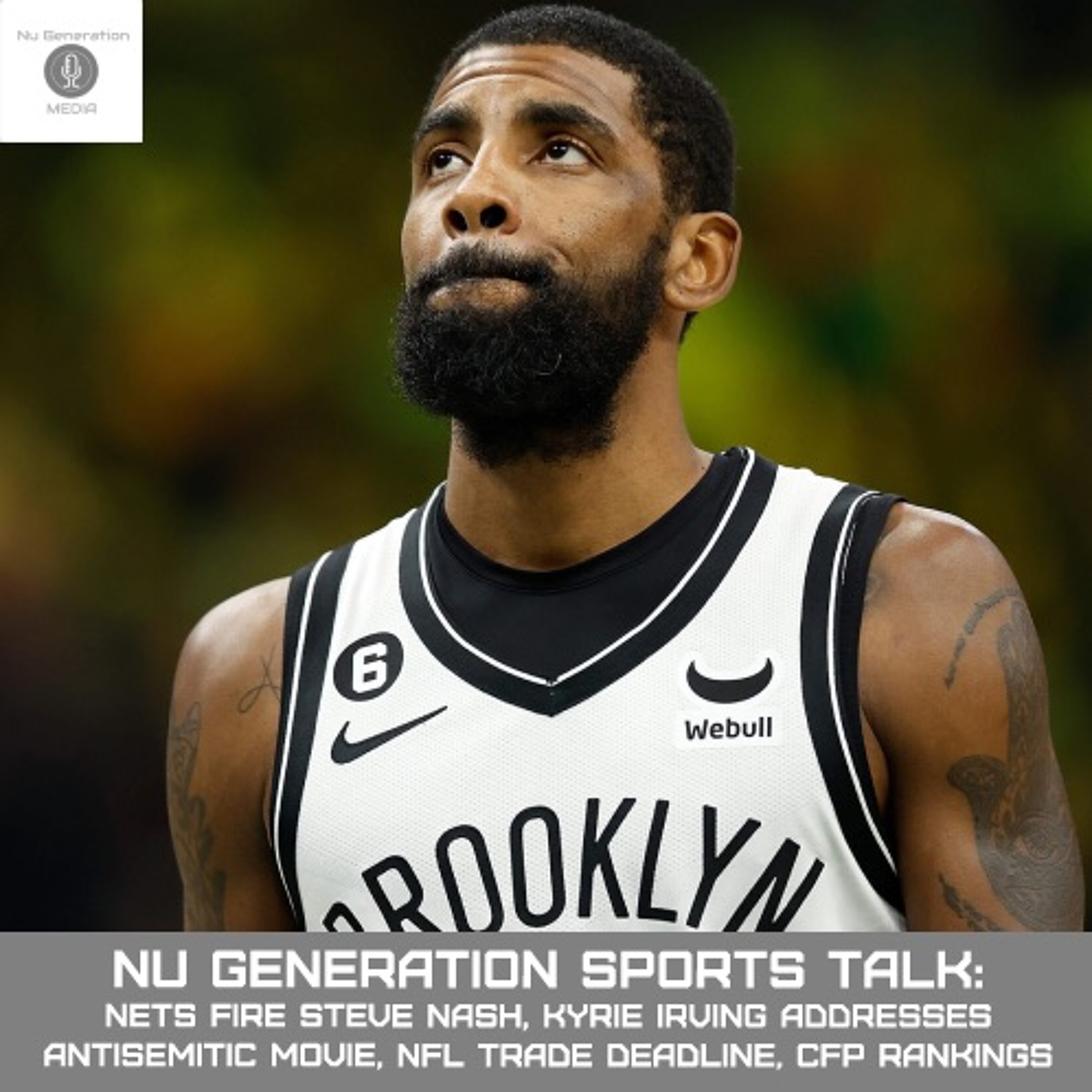 Sports Talk: Nets Fire Nash, Kyrie Addresses Antisemitic Movie, NFL Trade Deadline, CFP Rankings episode artwork