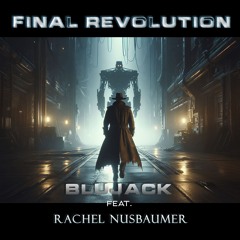 Final revolution - BluJack feat. Rachel Nusbaumer