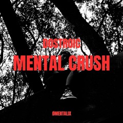 DOSTROIC - MENTAL CRUSH