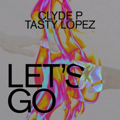 Let's Go (feat. Tasty Lopez)