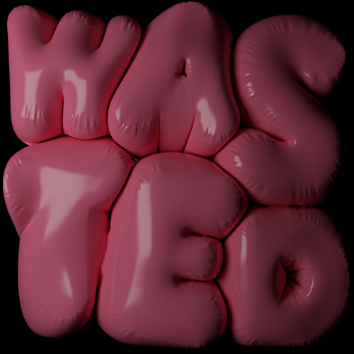 Wasted