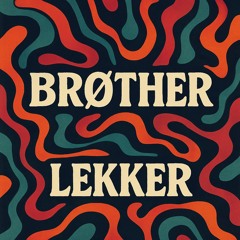 Brøther - Lekker