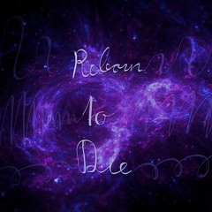Reborn To Die
