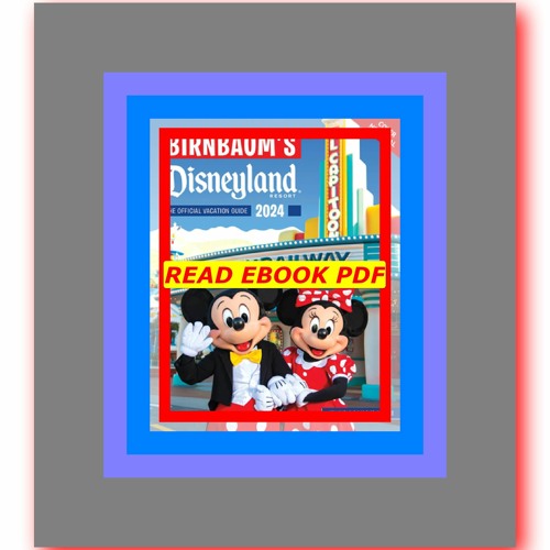 Stream [Read] [PDF] Birnbaum's 2024 Disneyland Resort The Official