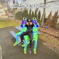 Double The Trouble
