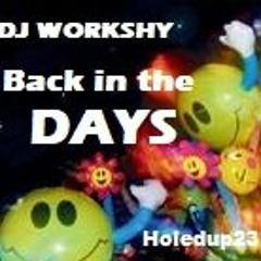 DJ WORKSHY  BACK IN THE DAYS