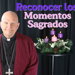 Reconocer los Momentos Sagrados