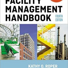 ( Fev ) The Facility Management Handbook by  Kathy Roper &  Richard Payant ( IFxE )