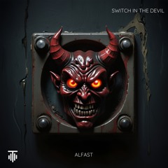 Alfast - Switch In The Devil [TMTDL22]