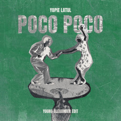 POCO POCO - (YOUNG ALEXANDER EDIT)