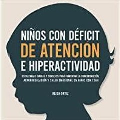 [Download PDF]> Ni?os con D?ficit de Atenci?n e Hiperactividad [Children with Attention Deficit Hype
