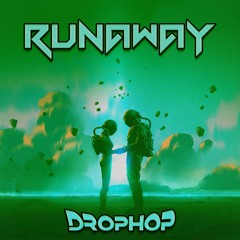 DROPHOP - RUNAWAY