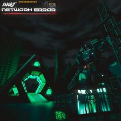 Ennaut - Network Error (Riddim Network Exclusive) Free Download