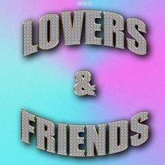 LOVERS & FRIENDS PT. 1