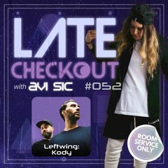 LEFTWING : KODY & AVI SIC | LATE CHECKOUT | EPISODE 052