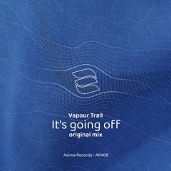 Vapour Trail - It's Going Off