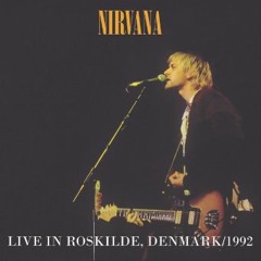 Nirvana - Swap Meet Live In Denmark, Roskilde 1992